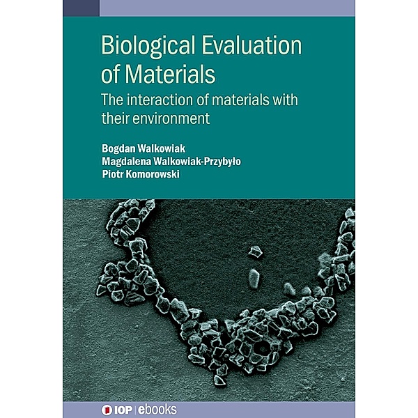 Biological Evaluation of Materials / IOP Expanding Physics, Bogdan Walkowiak, Magdalena Walkowiak-Przybylo, Piotr Komorowski