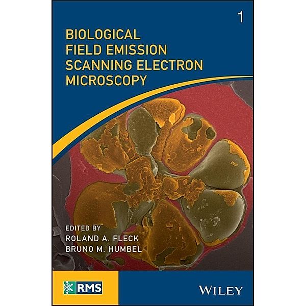 Biological Field Emission Scanning Electron Microscopy / RMS - Royal Microscopical Society Bd.1