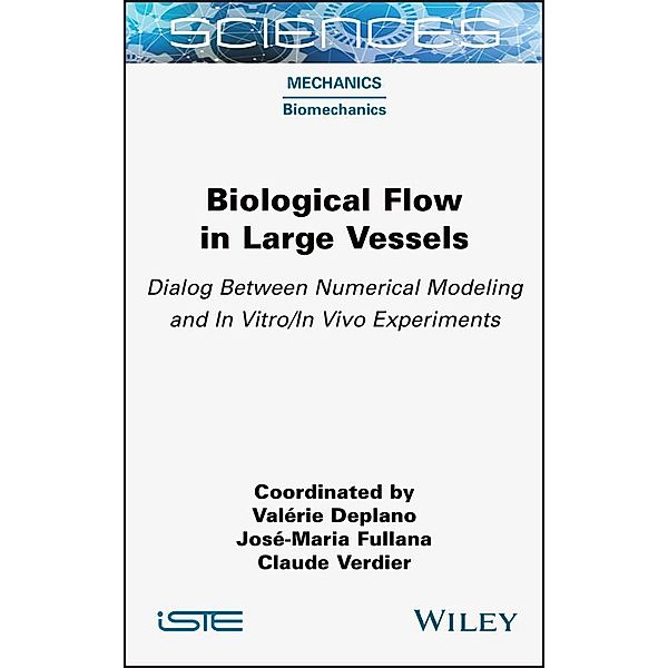 Biological Flow in Large Vessels, Valerie Deplano, Jose-Maria Fullana, Claude Verdier