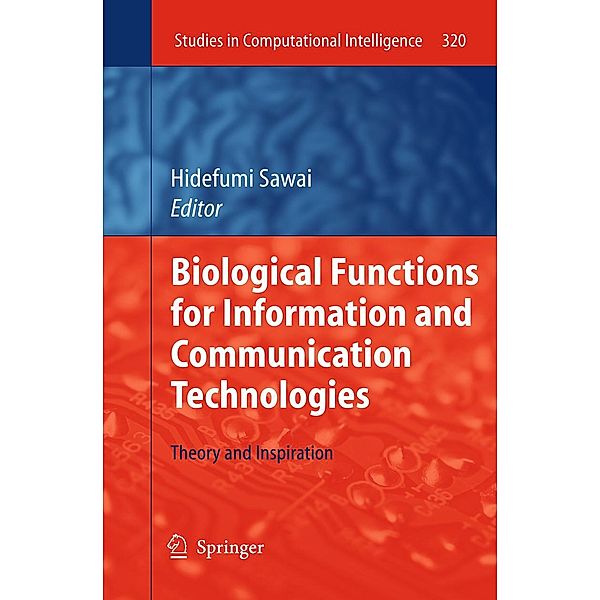 Biological Functions for Information and Communication Technologies / Studies in Computational Intelligence Bd.320