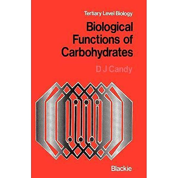 Biological Functions of Carbohydrates, D. J. Candy