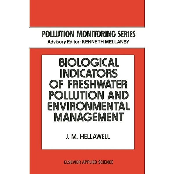 Biological Indicators of Freshwater Pollution and Environmental Management / Pollution Monitoring Series