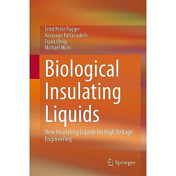Biological Insulating Liquids, Ernst Peter Pagger, Norasage Pattanadech, Frank Uhlig, Michael Muhr