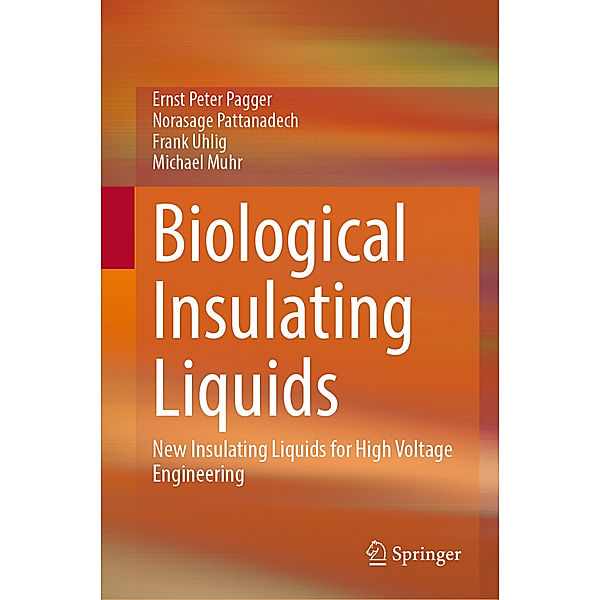 Biological Insulating Liquids, Ernst Peter Pagger, Norasage Pattanadech, Frank Uhlig, Michael Muhr