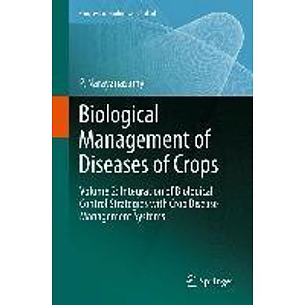 Biological Management of Diseases of Crops / Progress in Biological Control Bd.16, P. Narayanasamy