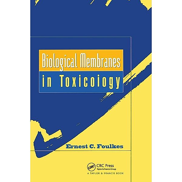 Biological Membranes in Toxicology, E. C. Foulkes