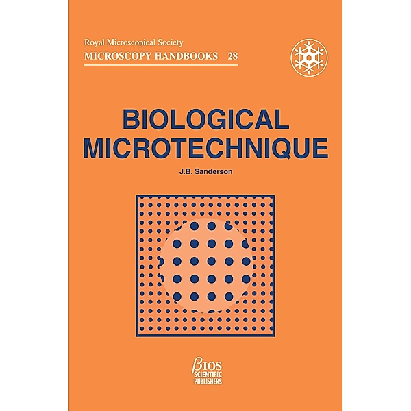 Biological Microtechnique, Jeremy Sanderson