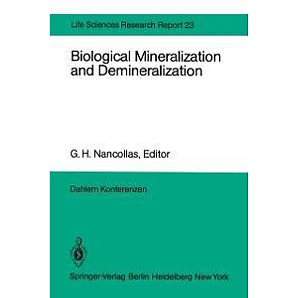 Biological Mineralization and Demineralization / Dahlem Workshop Report Bd.23