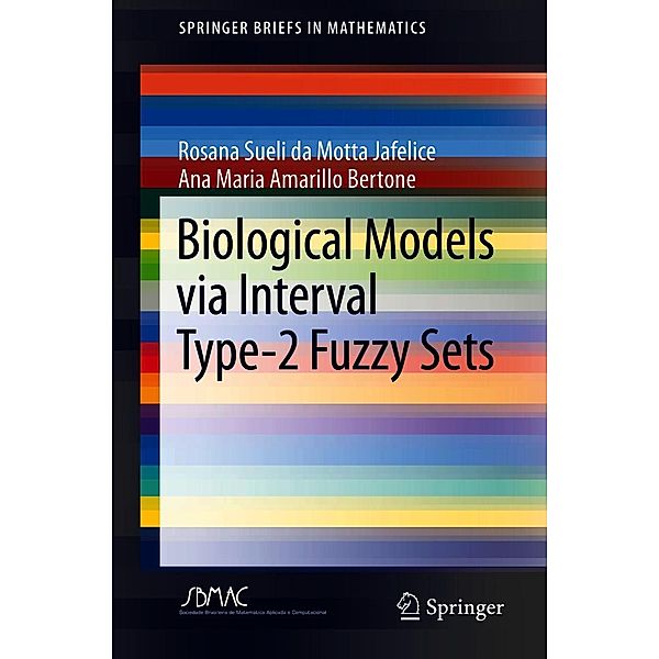 Biological Models via Interval Type-2 Fuzzy Sets / SpringerBriefs in Mathematics, Rosana Sueli da Motta Jafelice, Ana Maria Amarillo Bertone