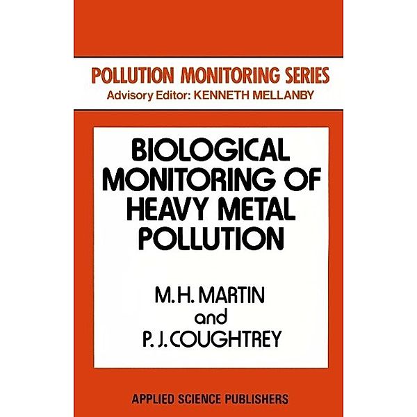 Biological Monitoring of Heavy Metal Pollution / Pollution Monitoring Series, M. H. Martin