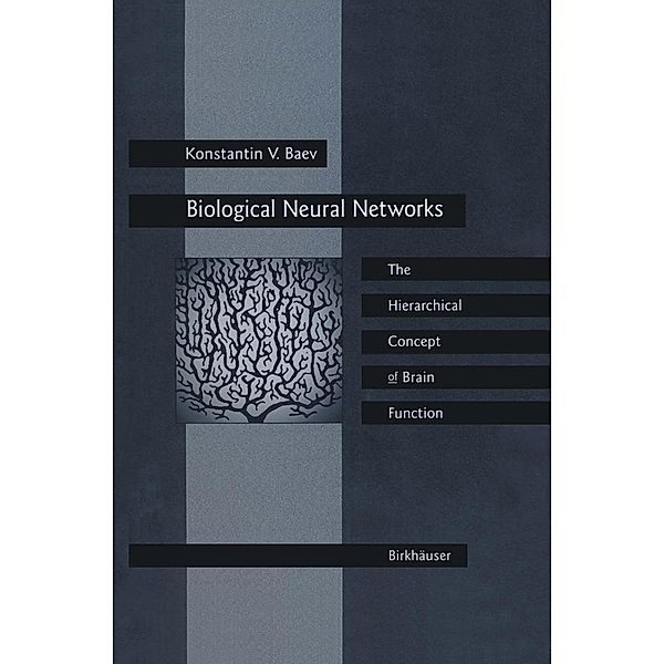 Biological Neural Networks: Hierarchical Concept of Brain Function, Konstantin V. Baev