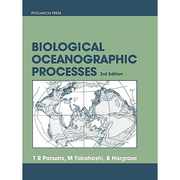 Biological Oceanographic Processes, Timothy R. Parsons, M. Takahashi, B. Hargrave