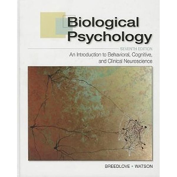 Biological Psychology, S. Marc Breedlove, Neil V. Watson, Mark R. Rosenzweig