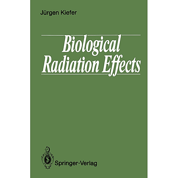Biological Radiation Effects, Jürgen Kiefer