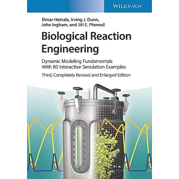 Biological Reaction Engineering, Elmar Heinzle, Irving J. Dunn, John Ingham, Jiri E. Prenosil