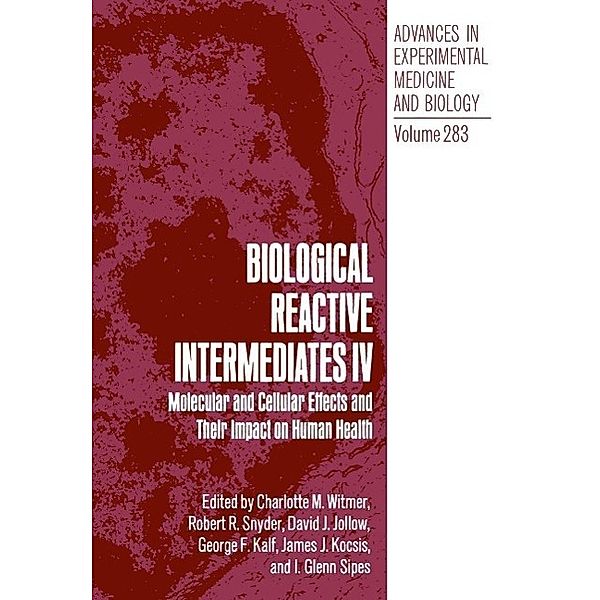 Biological Reactive Intermediates IV / Advances in Experimental Medicine and Biology Bd.283