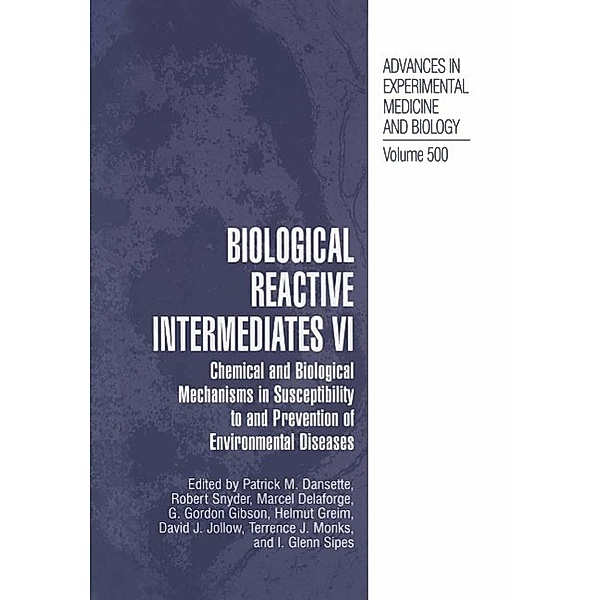 Biological Reactive Intermediates Vi / Advances in Experimental Medicine and Biology Bd.500