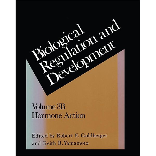 Biological Regulation and Development, Robert F. Goldberger, Keith R. Yamamoto