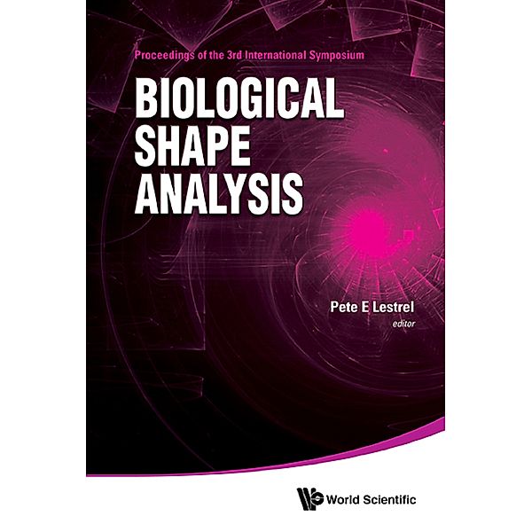 Biological Shape Analysis - Proceedings Of The 3rd International Symposium