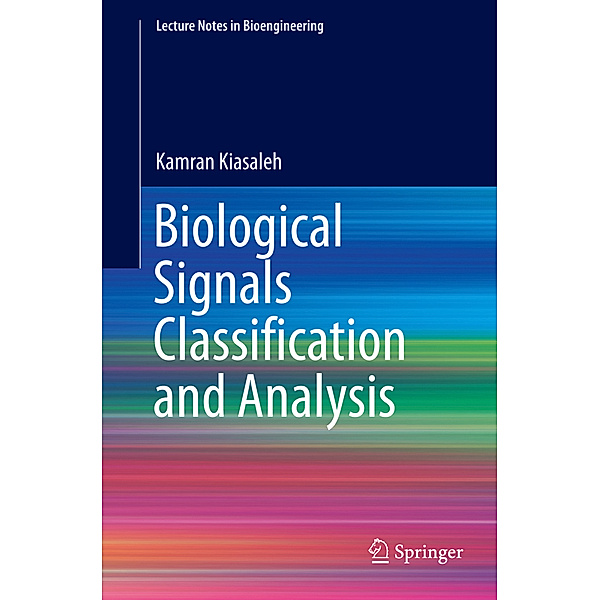 Biological Signals Classification and Analysis, Kamran Kiasaleh