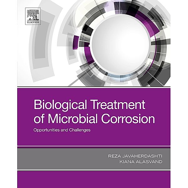 Biological Treatment of Microbial Corrosion, Reza Javaherdashti, Kiana Alasvand