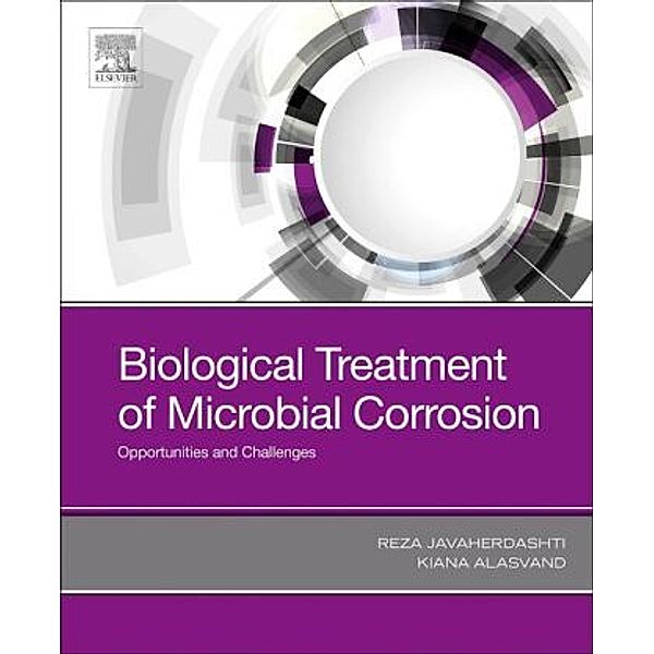 Biological Treatment of Microbial Corrosion, Reza Javaherdashti, Kiana Alasvand