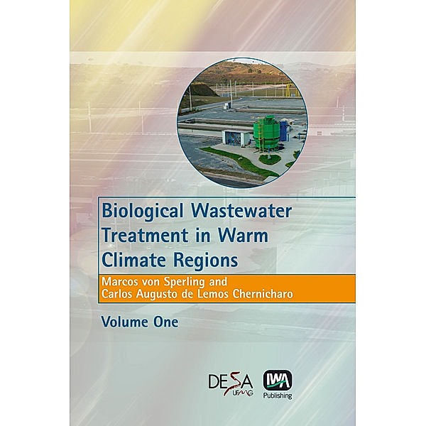 Biological Wastewater Treatment in Warm Climate Regions, Marcos Sperling, Carlos Augusto Lemos Chernicharo