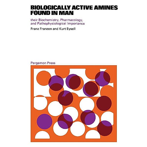 Biologically Active Amines Found in Man, Franz Franzen, Kurt Eysell