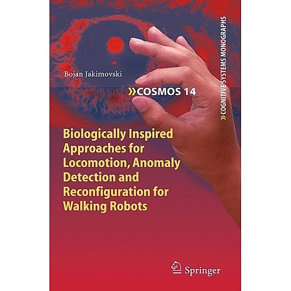 Biologically Inspired Approaches for Locomotion, Anomaly Detection and Reconfiguration for Walking Robots, Bojan Jakimovski