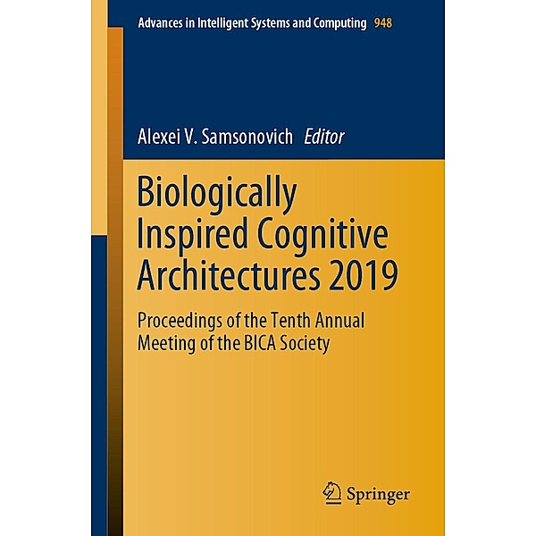 Biologically Inspired Cognitive Architectures 2019 / Advances in Intelligent Systems and Computing Bd.948