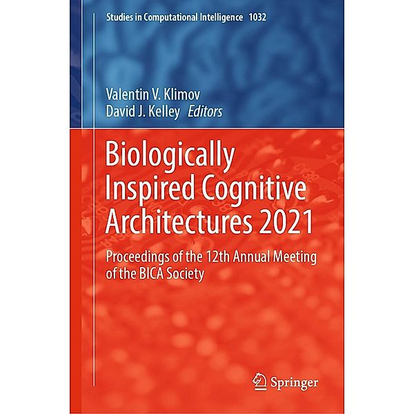 Biologically Inspired Cognitive Architectures 2021 / Studies in Computational Intelligence Bd.1032