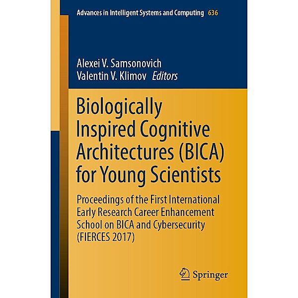 Biologically Inspired Cognitive Architectures (BICA) for Young Scientists / Advances in Intelligent Systems and Computing Bd.636
