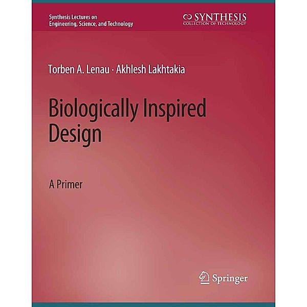 Biologically Inspired Design / Synthesis Lectures on Engineering, Science, and Technology, Torben A. Lenau, Akhlesh Lakhtakia