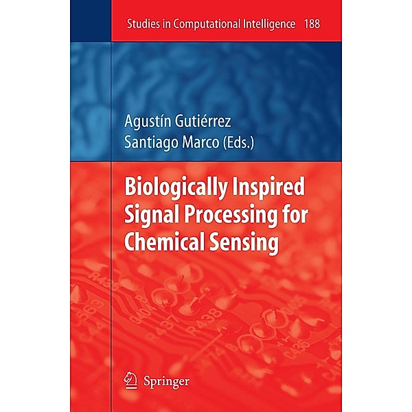 Biologically Inspired Signal Processing for Chemical Sensing / Studies in Computational Intelligence Bd.188