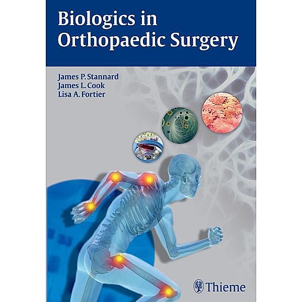 Biologics in Orthopaedic Surgery, James L. Cook, Lisa Fortier