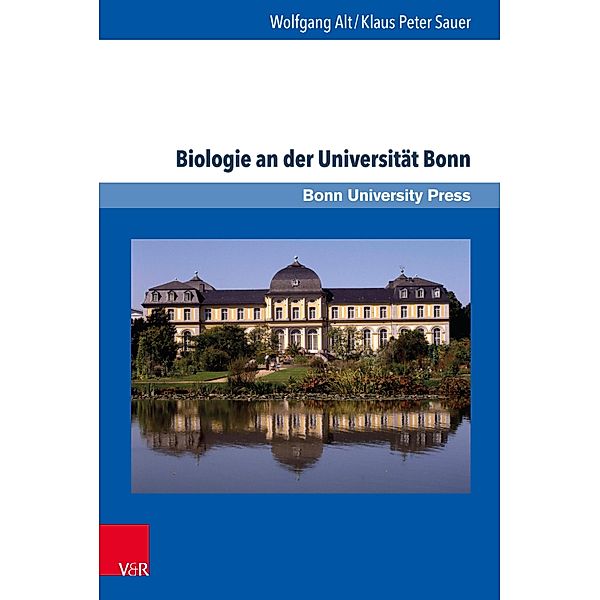 Biologie an der Universität Bonn / Bonner Schriften zur Universitäts- und Wissenschaftsgeschichte, Wolfgang Alt, Klaus Peter Sauer