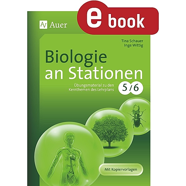 Biologie an Stationen 5-6 / Stationentraining Sekundarstufe Biologie, Tina Schauer, Inge Wittig