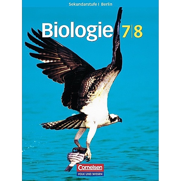 Biologie, Ausgabe Sekundarstufe I, Berlin: 7./8. Schuljahr, Schülerbuch