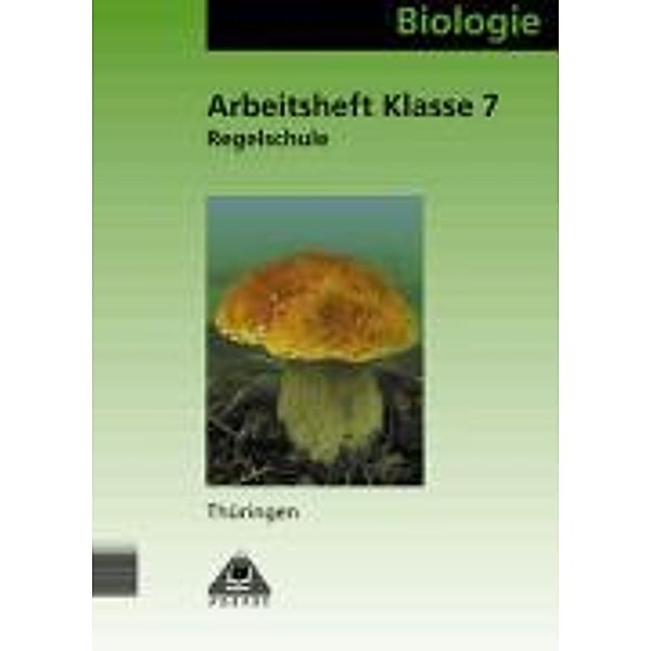 Biologie, Ausgabe Thüringen: Arbeitsheft Klasse 7, Regelschule