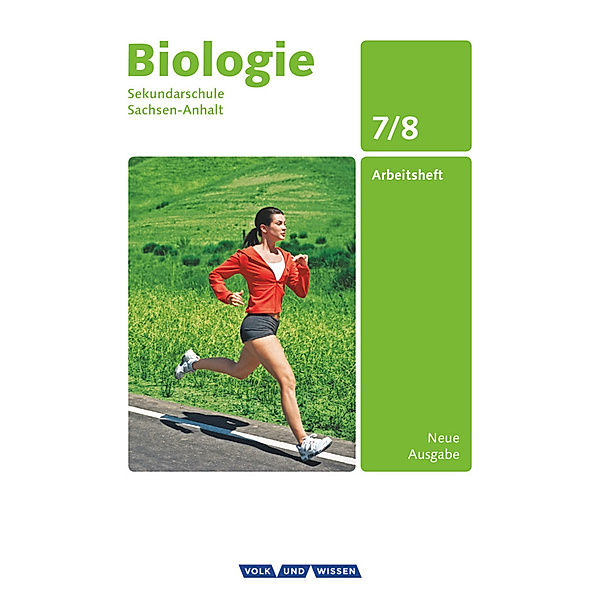 Biologie - Ausgabe Volk und Wissen - Sekundarschule Sachsen-Anhalt - Neue Ausgabe - 7./8. Schuljahr, Berit Klöppner, Dorit Zsigry
