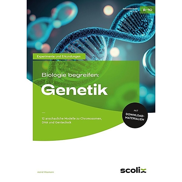 Biologie begreifen: Genetik, m. 1 CD-ROM, Astrid Wasmann