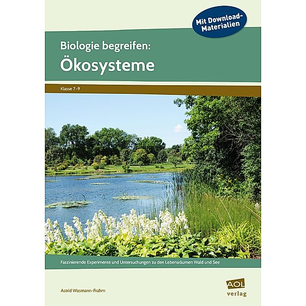 Biologie begreifen: Ökosysteme, Astrid Wasmann-Frahm