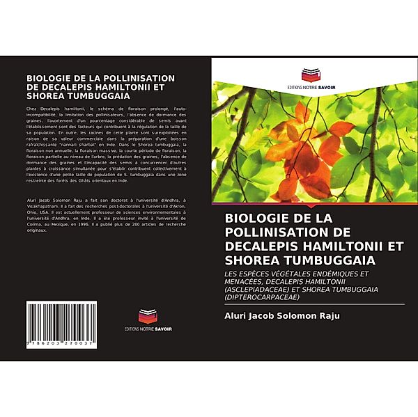 BIOLOGIE DE LA POLLINISATION DE DECALEPIS HAMILTONII ET SHOREA TUMBUGGAIA, Aluri Jacob Solomon Raju