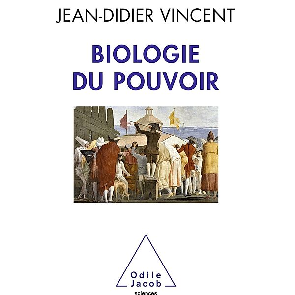 Biologie du pouvoir, Vincent Jean-Didier Vincent