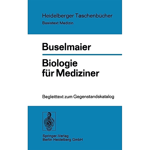 Biologie für Mediziner / Heidelberger Taschenbücher Bd.154, W. Buselmaier