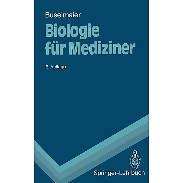 Biologie für Mediziner / Springer-Lehrbuch, Werner Buselmaier