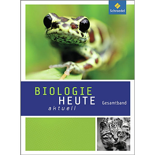 Biologie heute aktuell - Ausgabe 2011 für Realschulen in Nordrhein-Westfalen