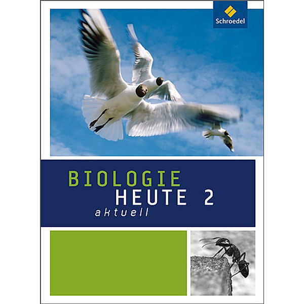 Biologie heute aktuell, Ausgabe 2011, Realschule Nordrhein-Westfalen: Bd.2 Biologie heute aktuell - Ausgabe 2011 für Realschulen in Nordrhein-Westfalen