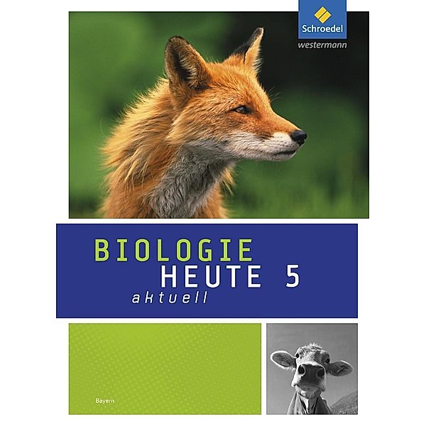 Biologie heute aktuell, Ausgabe 2017 für Bayern: 5. Schuljahr, Schülerband