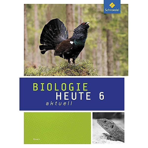 Biologie heute aktuell, Ausgabe 2017 für Bayern: 6. Schuljahr, Schülerband